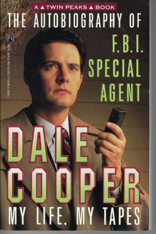 Twin Peaks The Autobiography Of F.  B.  I.  Special Agent Dale Cooper