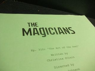 The Magicians - Tv Series - Green Revision Script Pages - Ep - " The Art Of The Deal "