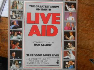 Live Aid Concert Book ‘the Greatest Show On Earth’ Introduction By Bob Geldof