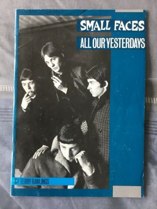 The Small Faces All Our Yesterdays Terry Rawlings Riot Stories Paul Weller Book