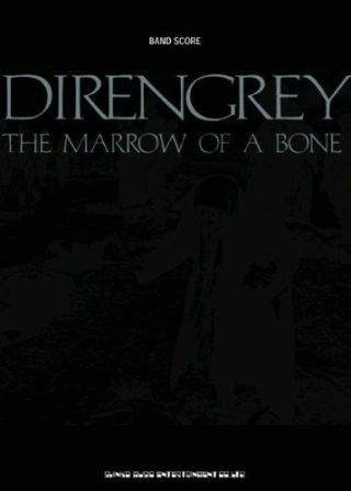 The Marrow Of A Bone Dir En Grey Band Score Book