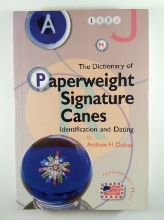 The Dictionary Of Paperweight Signature Canes By Andrew Dohan,  1997,  Signed