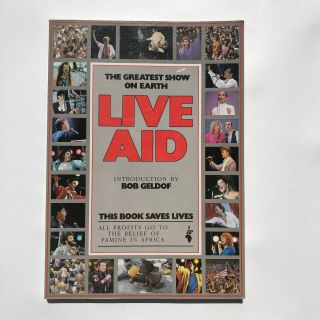 Live Aid Book The Greatest Show On Earth - Souvenir Book Of Concert 1985.