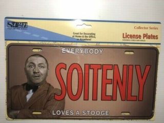 Three Stooges Curly Howard " Soitenly " Metal Tag License Plate Noc