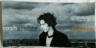 Josh Groban Closer,  Autographed 12x24 Poster (2 - Sided),  Reprise (2003)