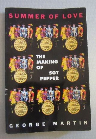 Summer Of Love The Making Of Sgt Pepper By George Martin The Beatles 1995