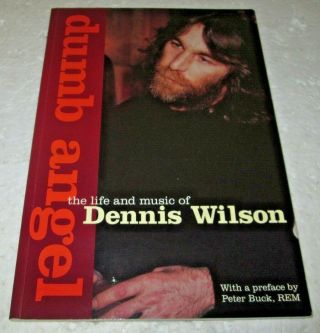 Dennis Wilson Dumb Angel The Life & Times Of Dennis Wilson Pb Book Beach Boys