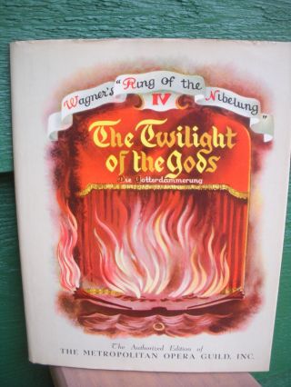 1939 Opera Book,  " The Twilight Of The Gods " The Metropolitan Opera Guild - Illus
