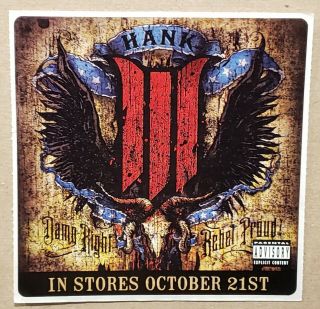 Hank Williams Iii 2008 Damn Right Rebel Proud Promo Sticker