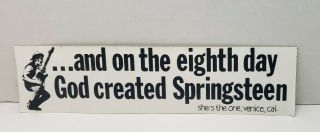 Bruce Springsteen: And On The Eighth Day God Created Springsteen (bumper Sticker)