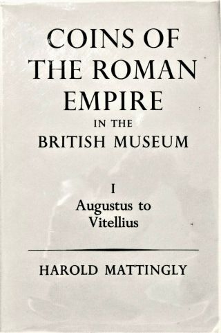 Coins of The Roman Empire in the British Museum.  Augustus to Vitellius.  Volume 1 3
