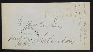 Goderich Uc 1865 (oct 3) Huron Co Stampless Paid 5 To Clinton First Cents Decimal