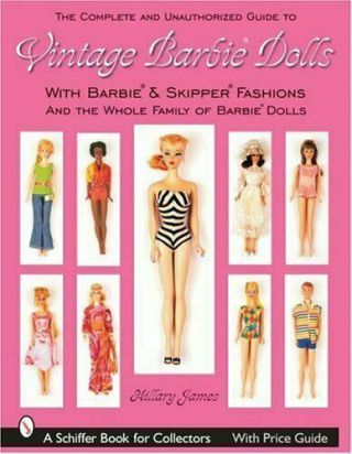 The Complete & Unauthorized Guide To Vintage Barbie Dolls® & Fashions 2006 Htf
