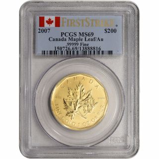 2007 Canada Gold Maple Leaf 1 Oz $200 -.  99999 Fine - Pcgs Ms69 First Strike
