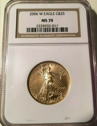 2006 - W G$25 American Gold Eagle Ngc Ms70 Low Mintage Burnished - 1/2 Oz Gold