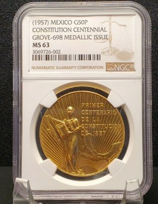 1957 Mexico Constitution Centennial Gold 50 Peso Medal,  1.  2057 Agw - Ngc Ms 63