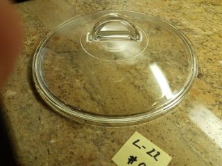 Vintage Replacement Clear Glass Lid Pyrex Round Fin Tab Knob L22c Corning Ware