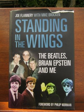 Standing In The Wings The Beatles Brian Epstein And Me Joe Flannery 2013