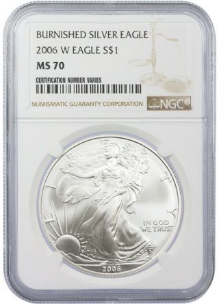 2006 - W Burnished Silver Eagle Ngc Ms70