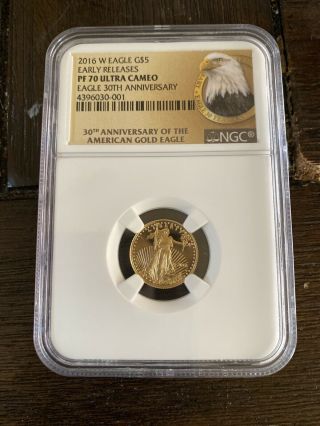 2016 - W Gold Eagle G$5 1/10th Oz Early Releases Ngc Pf70 Uc 30th Anniversary