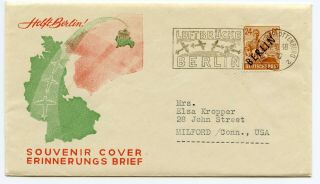 Berlin Airlift 1948 Souvenir Cover Special Cancel To Usa W/overprint On Stamp