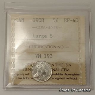1908 Canada Silver 5 Cents Coin Iccs Ef - 40 Large 8 - Rare Variety Coinsofcanada