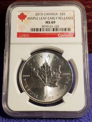 2015 Canada $5 Maple Leaf 1 Ounce.  9999 Silver Ngc Ms 69 Early Releases