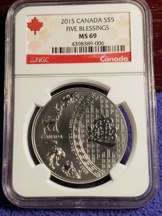 2015 Canada $5 Five Blessings 1 Ounce.  999 Silver Coin Ngc Ms 69