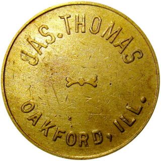 1899 Oakford Illinois Good For Token Jas Thomas Rare Unlisted Town
