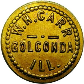1921 Golconda Illinois Good For Token W H Carr Unlisted Town Denom Not On Tc