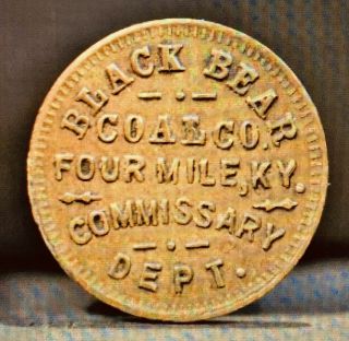 Four Mile,  Kentucky R - 10 Coal Token 1905 - 1906 Black Bear Coal