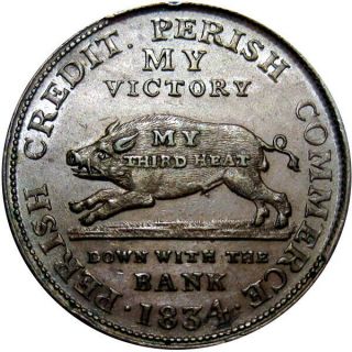 1834 Andrew Jackson Political Hard Times Token Wild Boar Pig Low 8 Ht - 9