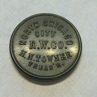 Chicago Il Transit Token 150a B North Chicago City R.  W.  Co.  H.  N.  Towner Treas 