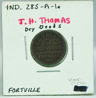 1863 Civil War Trade Token J.  H.  Thomas Dry Goods Groceries Fortville,  In