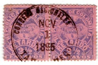 Colombia - Late Fee - 2.  5c Pair W/ Tamalameque (cesar) Cancel - Sc I3 - 1893 Rrr