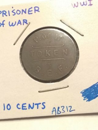 World War 1 P Of W Token B.  E.  F.  10 Cents Prisoner Of War Token Ab312