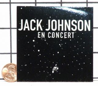 Jack Johnson In En Concert Rare Sticker Decal