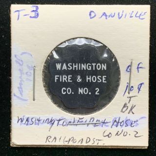 Washington Fire & Hose Co.  No.  2 Danville,  Pa Good For 5¢ In Trade Token P230