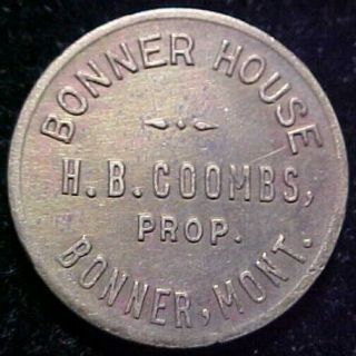 Bonner Montana Trade Token Bonner House H.  B.  Coombs Good For 5¢ In Trade Mont Mt