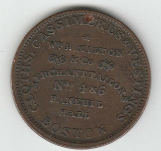 1835 - 44 Wm.  H.  Milton & Co.  Faneuil Hall Boston Hard Times Token Ht 164
