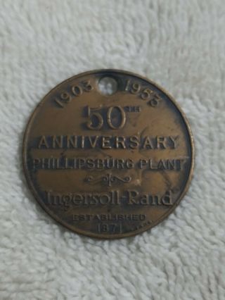 1953 Ingersoll Rand 50th Anniversary Token Phillipsburg Plant