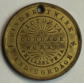 Victoria Cordage Philadelphia Binder Twine And Cordage 1880’s Token
