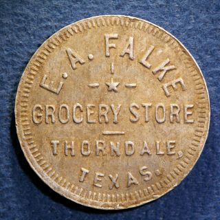 Texas Token - E.  A.  Falke,  Grocery Store,  5¢,  Thorndale,  Texas