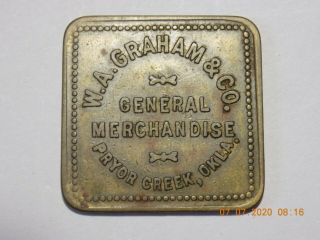 Oklahoma Token W.  A.  Graham Company / General Merch.  / Pryor Creek // Gf $1.  00
