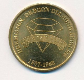 1982 Hermiston Oregon Diamond Jubilee 75th Anniversary Medallion Token