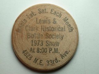 Portland,  Ore Lewis & Clark Bottle Soc.  Wood Token