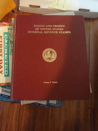 Essays And Proofs Of The United States Internal Revenue Stamps