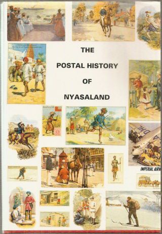 The Postal History Of Nyasaland,  Edward Proud,  1997 1st Ed.  W/dustjacket 336pp