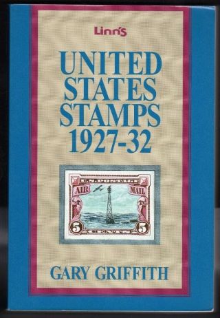 United States Stamps 1927 - 1932 By Gary Griffith