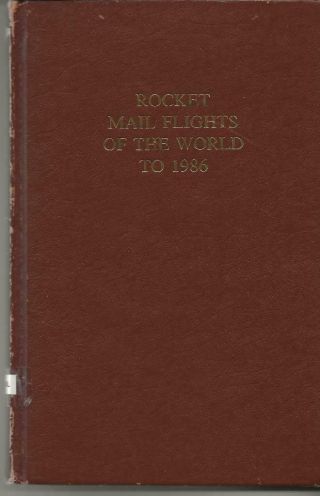 B134 Airmail Rocket Mail Flights Of The World To 1986 By Max Kronstein